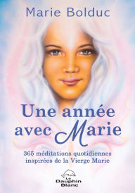 Title: Une année avec Marie, Author: Marie Bolduc
