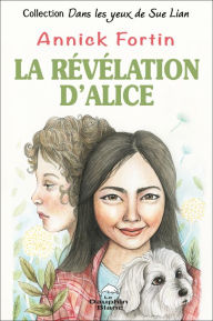 Title: La révélation d'Alice, Author: Annick Fortin