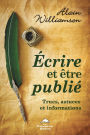 Écrire et être publié: Trucs, astuces et informations