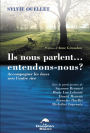 Ils nous parlent... entendons-nous?: Accompagner les âmes vers l'autre rive