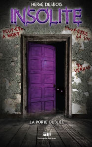Title: Insolite Tome 3: La porte oubliée, Author: Hervé Desbois