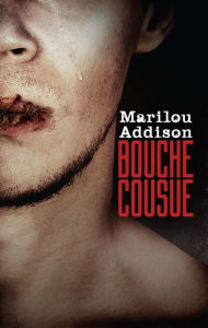 Title: Bouche cousue, Author: Marilou Addison