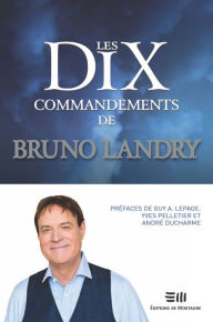 Title: Les Dix Commandements de Bruno, Author: Bruno Landry