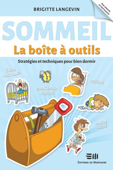 Sommeil - La boîte à outils: Stratégies et techniques pour bien dormir