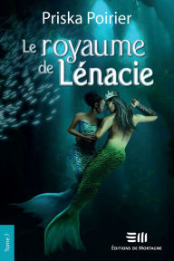 Title: Le royaume de Lénacie - Tome 7: Changement de cap, Author: Priska Poirier