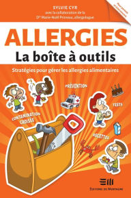 Title: Allergies - La boîte à outils: Stratégies pour gérer les allergies alimentaires, Author: Sylvie Cyr
