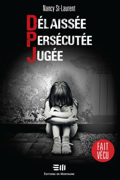 Délaissée. Persécutée. Jugée.