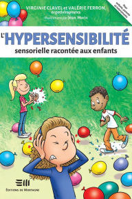 Title: L'hypersensibilité sensorielle racontée aux enfants, Author: Virginie Clavel