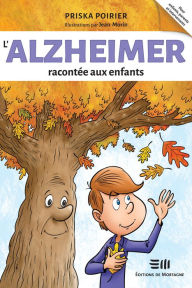 Title: L'Alzheimer racontée aux enfants, Author: Priska Poirier