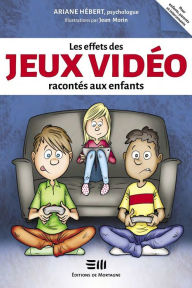 Title: Les effets des jeux vidéo racontés aux enfants, Author: Ariane Hébert