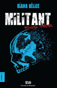 Title: Militant Tome 2: Nouvel ordre, Author: Dïana Bélice