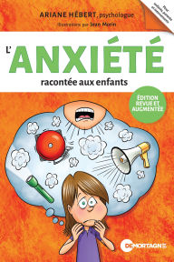 Title: L'anxiété racontée aux enfants (Édition revue et augmentée), Author: Ariane Hébert
