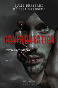 Title: Confrontation : L'envers du décor: Découvrez une histoire unique de vampires où la magie et l'amitié ne font qu'un?!, Author: Melissa Malboeuf