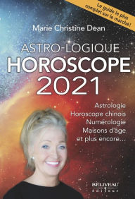 Title: Astro-Logique Horoscope 2021, Author: Marie Christine Dean
