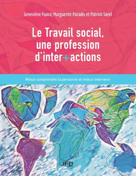 Le Travail Social Une Profession D Inter Actions Mieux Comprendre La