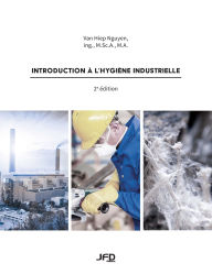Title: Introduction ï¿½ l'hygiï¿½ne industrielle - 2e ï¿½dition, Author: Qu Ebec