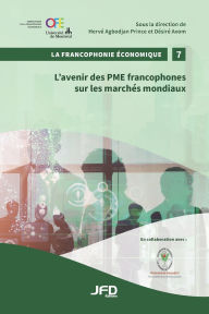 Title: L'avenir des PME francophones sur les marchï¿½s mondiaux, Author: Dïsirï Avom