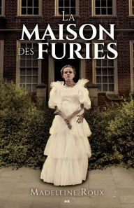 Title: La maison des furies, Author: Madeleine Roux
