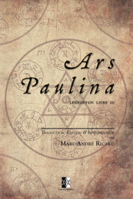 Title: Ars Paulina: Lemegeton Livre III, Author: Marc-Andrï Ricard