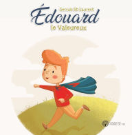 Title: Édouard le valeureux, Author: Gervais Saint-Laurent