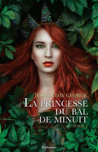 Title: La princesse du bal de minuit, Author: Jessica Day George