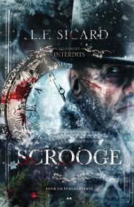 Title: Les contes interdits - Scrooge, Author: L.P. Sicard