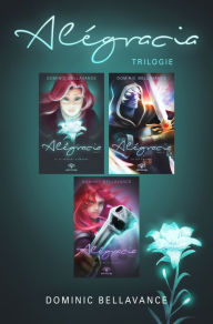 Title: Trilogie Alégracia: Coffret 3 livres, Author: Dominic Bellavance
