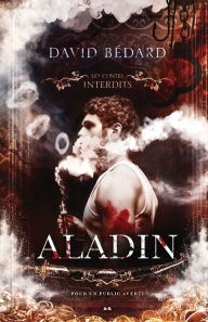 Title: Les contes interdits - Aladin, Author: David Bédard
