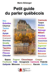 Title: Petit guide du parler québécois, Author: Mario Bélanger