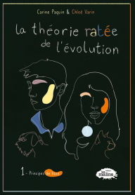 Title: La théorie ratée de l'évolution tome 1: Principes de base, Author: Chloé Varin