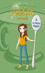Title: Zoélie l'allumette tome 15: La poupée vivante, Author: Marie Potvin