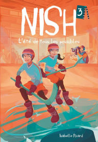 Title: NISH tome 3, L' été de tous les possibles, Author: Isabelle Picard
