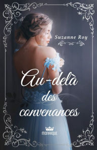 Title: Au-delà des convenances, Author: Suzanne Roy