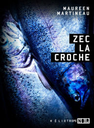 Title: ZEC La Croche, Author: Maureen Martineau