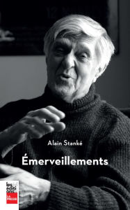 Title: Émerveillements, Author: Alain Stanké