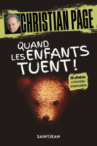 Title: Quand les enfants tuent!, Author: Christian Page