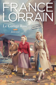 Title: Le Garage Rose, tome 2: Julienne, Author: France Lorrain