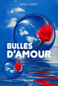 Title: Bulles d'amour, Author: Carole L'Archer