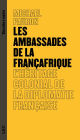 Les ambassades de la Françafrique: L'héritage colonial de la diplomatie française