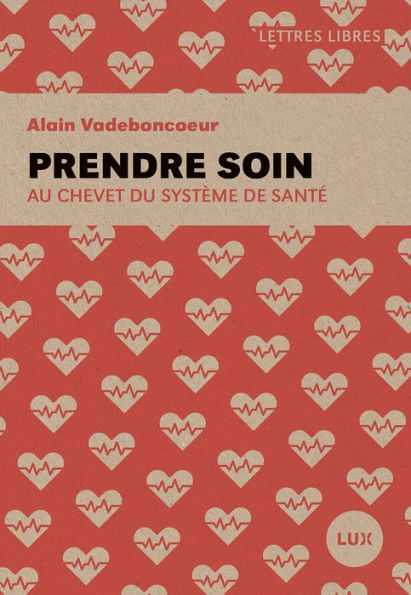 Prendre soin: Au chevet du système de santé