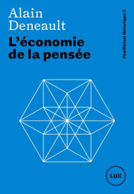 Title: L'économie de la pensée, Author: Alain Deneault