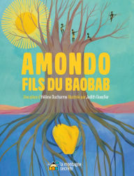 Title: Amondo, fils du baobab, Author: Hélène Ducharme