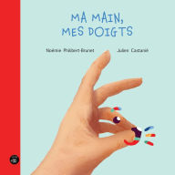 Title: Ma main, mes doigts, Author: Noémie Philibert-Brunet