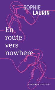 Title: En route vers nowhere, Author: Sophie Laurin