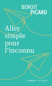 Title: Aller simple pour l'inconnu, Author: Benoit Picard