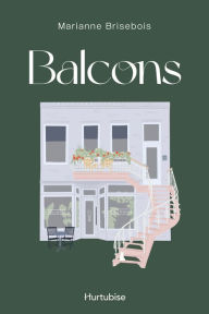Title: Balcons, Author: Marianne Brisebois