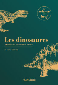 Title: Les dinosaures: 10 éléments essentiels à savoir, Author: Dean Lomax
