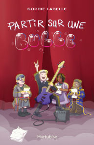 Title: Partir sur une bulle, Author: Sophie Labelle