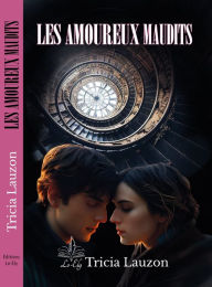 Title: Les amoureux maudits, Author: Tricia Lauzon