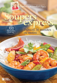 Title: Soupers express: Prêts en 30 minutes ou moins, Author: Pratico Édition